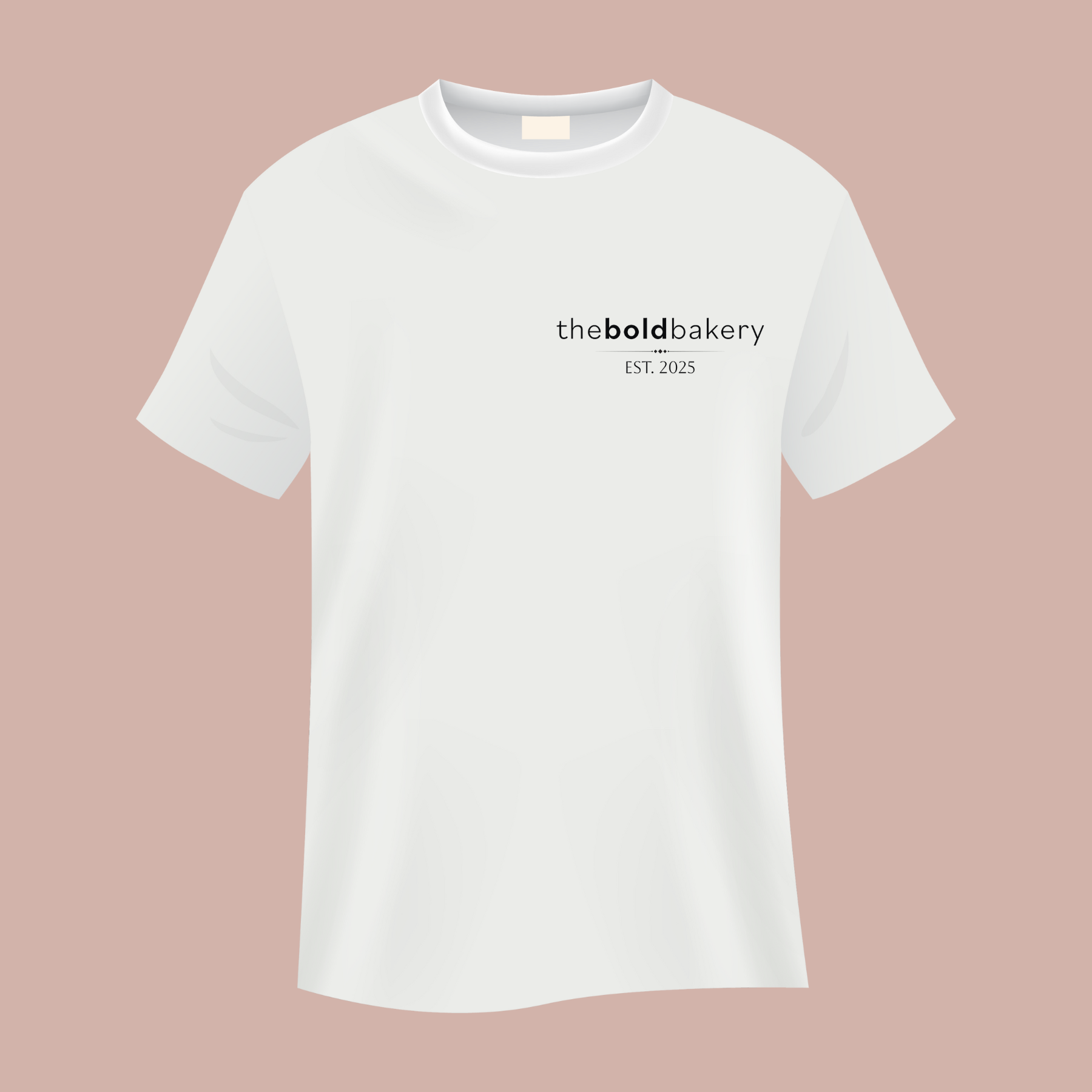 White Bold Bakery with Experience the bold side of Baking Daily T Shirt